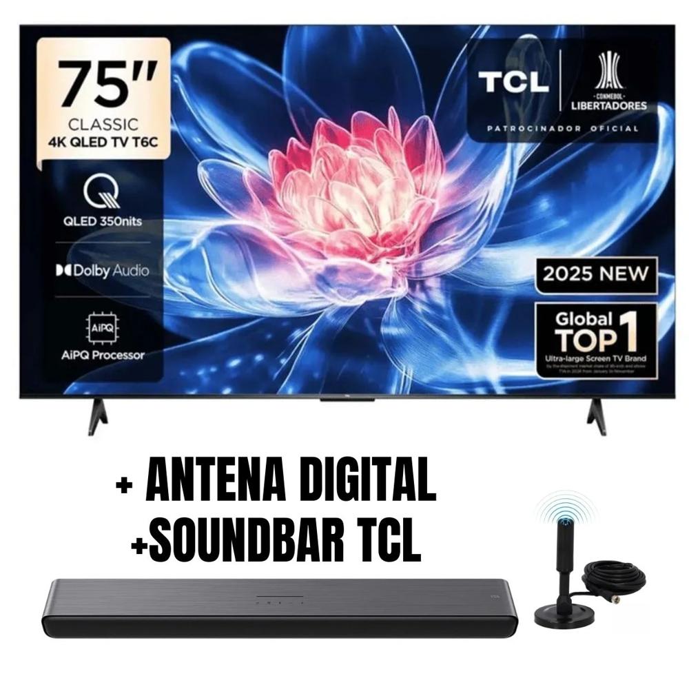 Televisor TCL 75'' UHD 4K QLED 75T6C GoogleTV 2025 - Soundbar TCL - Ant