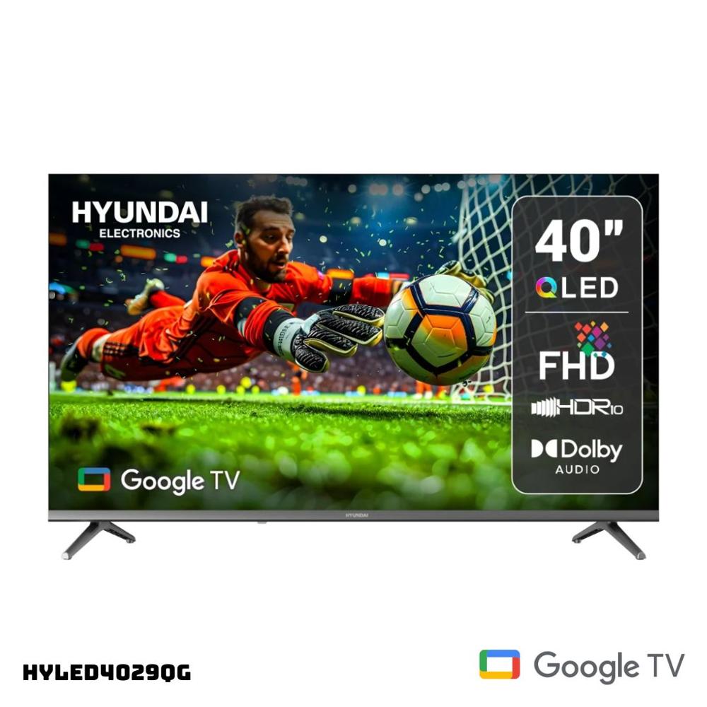 TELEVISOR HYUNDAI 40 QLED SMART TV GOOGLE TV HD - HYLED4029QG