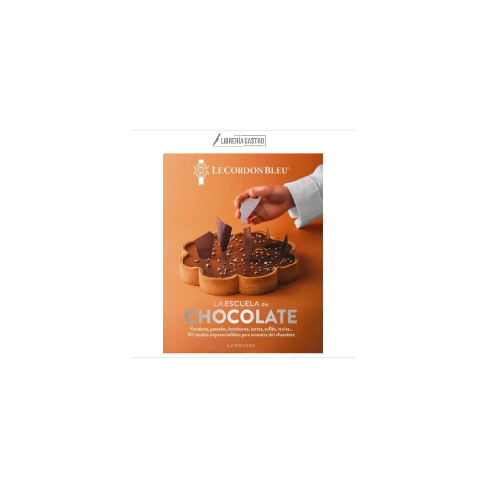 La Escuela De Chocolate. Le Cordon Bleu