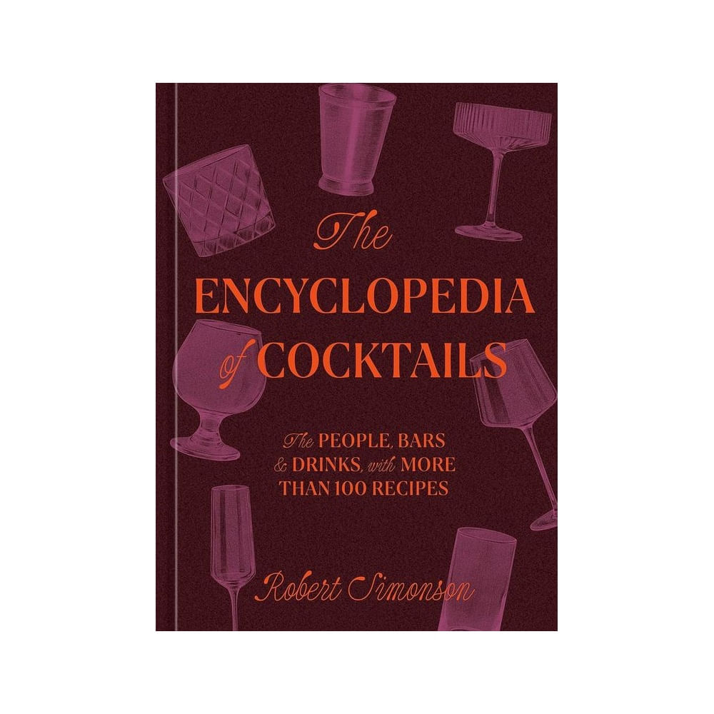 The Encyclopedia of Cocktails