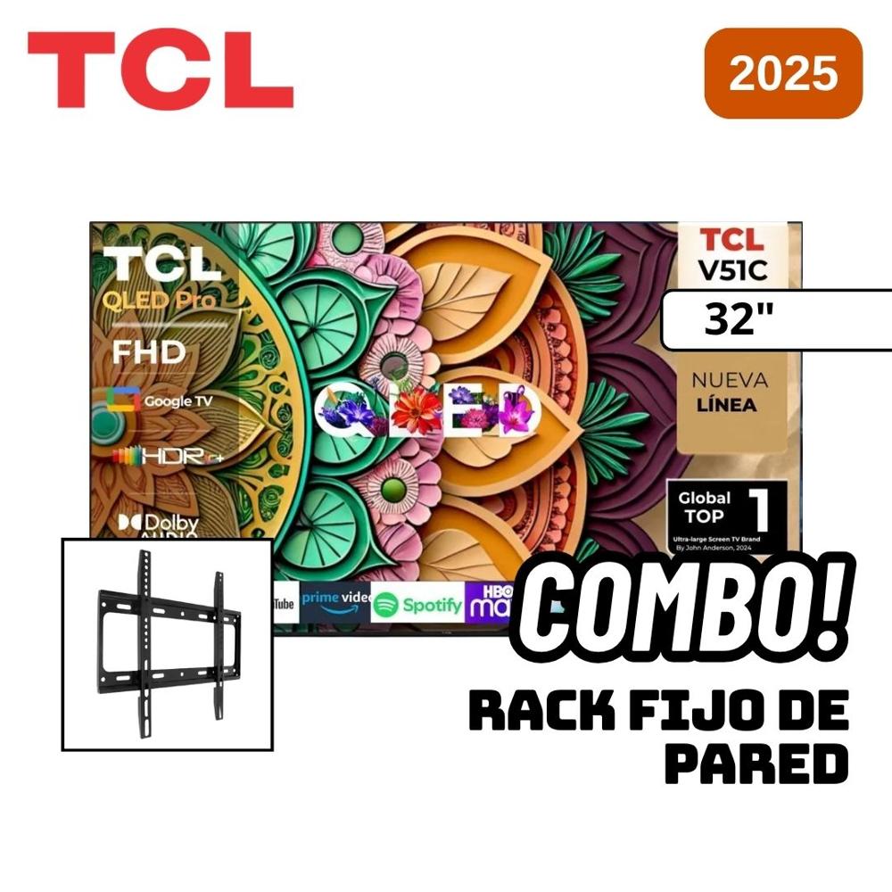 TELEVISOR TCL 32 QLED SMART TV GOOGLE TV FHD 2025 - 32V51C + RACK FIJO