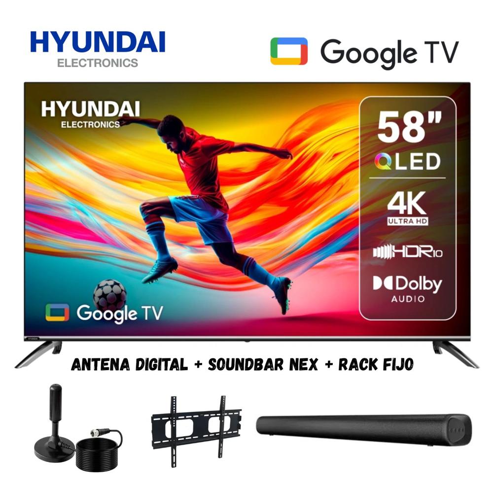 Televisor Smart TV 58'' HYUNDAI QLED UHD 4K HYLED5813QG - Ant - Rack  - Soundbar Nex